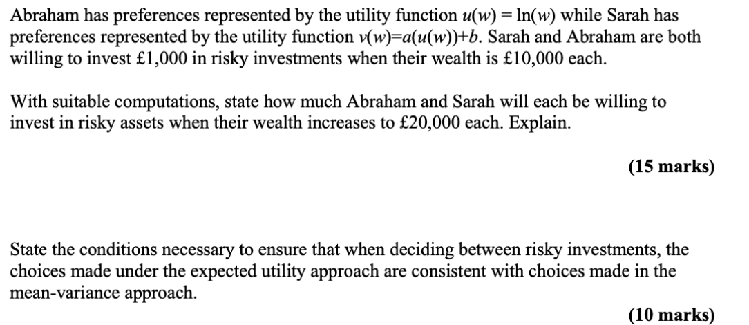  Abraham has preferences represented by the utility function u(w) = ln(w)