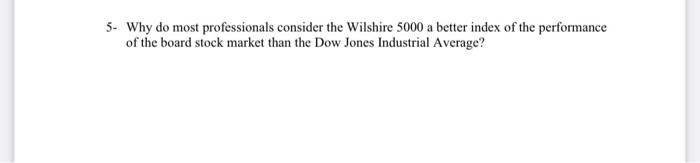  5. Why do most professionals consider the Wilshire 5000 a better