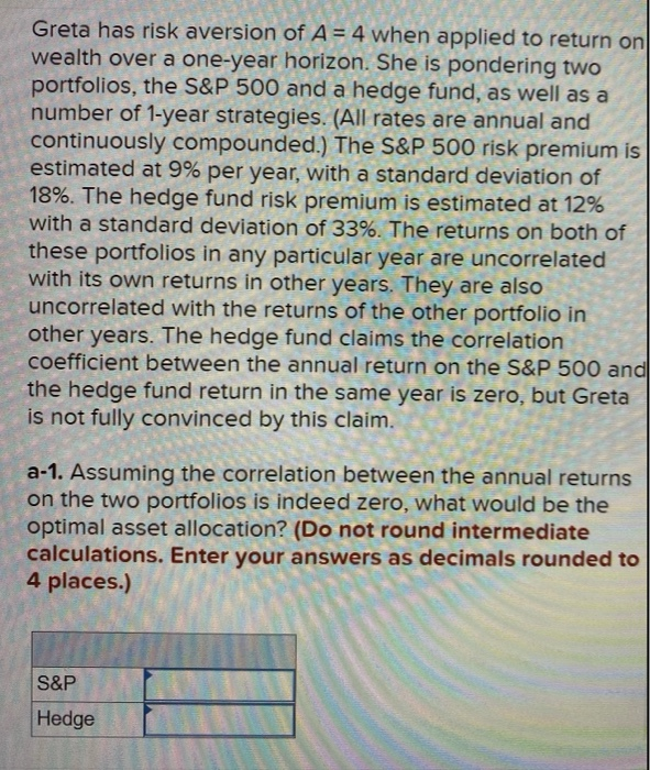  Greta has risk aversion of A = 4 when applied to