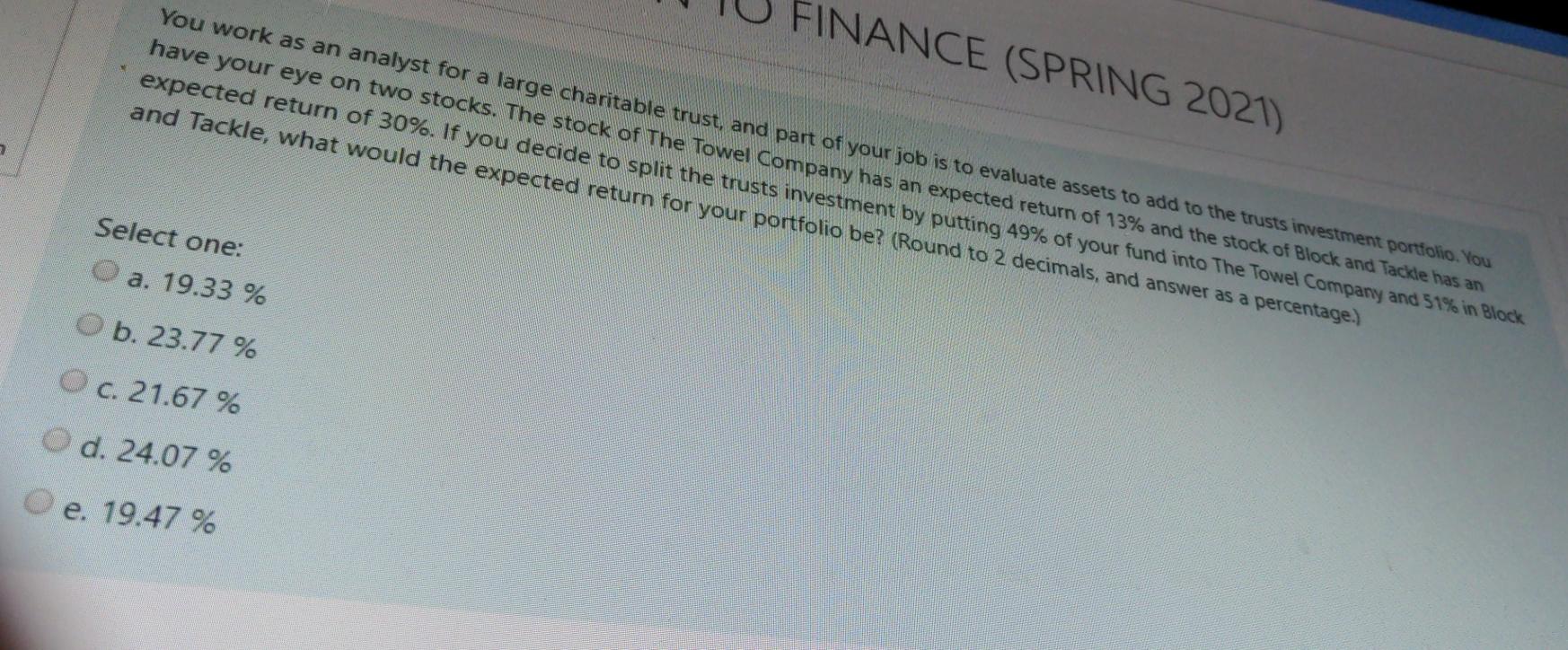 FINANCE (SPRING 2021) You work as an analyst for a large