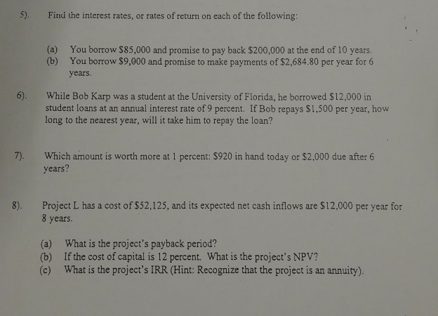 Need help with questions 5-8 calculator isn't computing properly 5). Find the