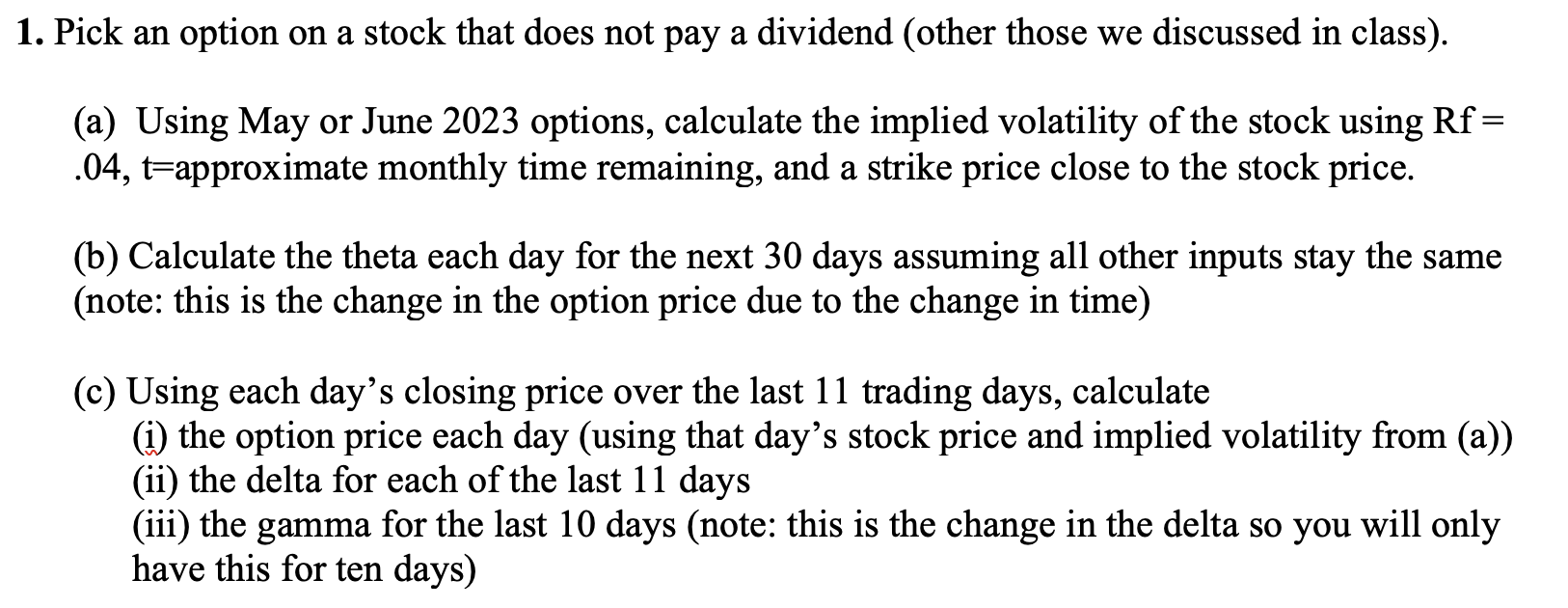  1. Pick an option on a stock that does not pay
