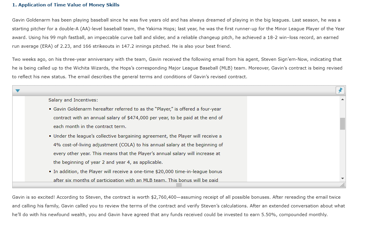 1. Application of Time Value of Money Skills Gavin Goldenarm has been