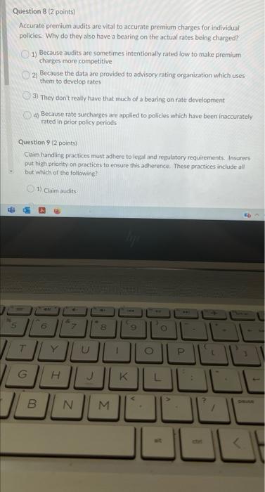 4) Coverage adequacy Question 7 (2 points) Premium auditors contribute to the