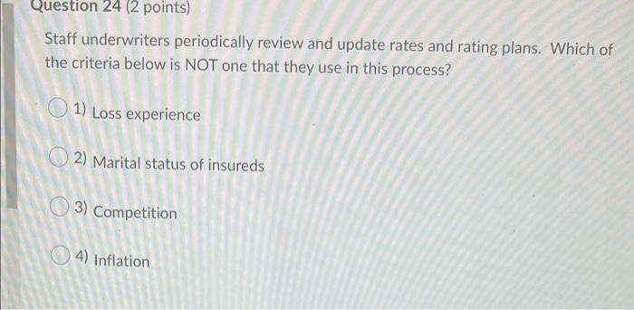 help help asap help please Question 24 (2 points) Staff underwriters periodically