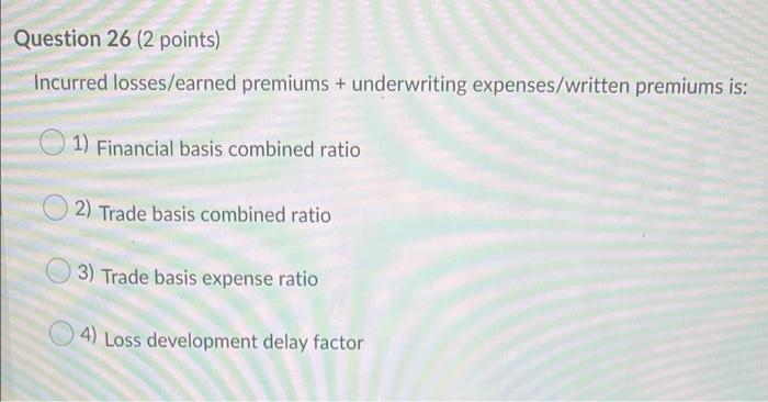 is NOT one that they use in this process? 1) Loss experience