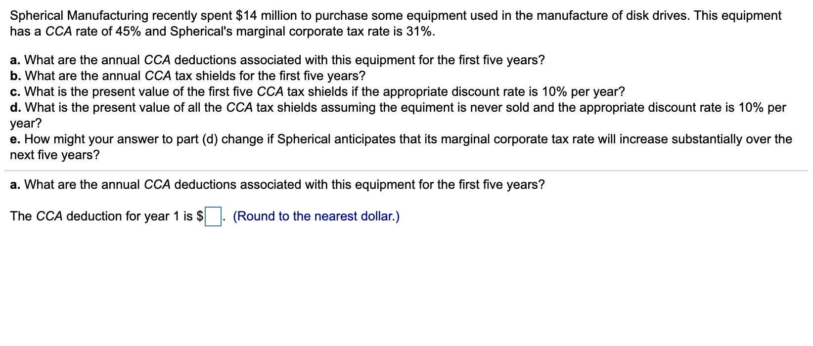  Please complete all parts (a through e) Spherical Manufacturing recently spent