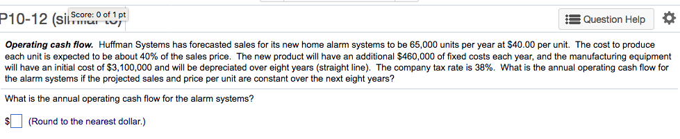  Pore o otipt Question Help * Operating cash flow. Huffman Systems
