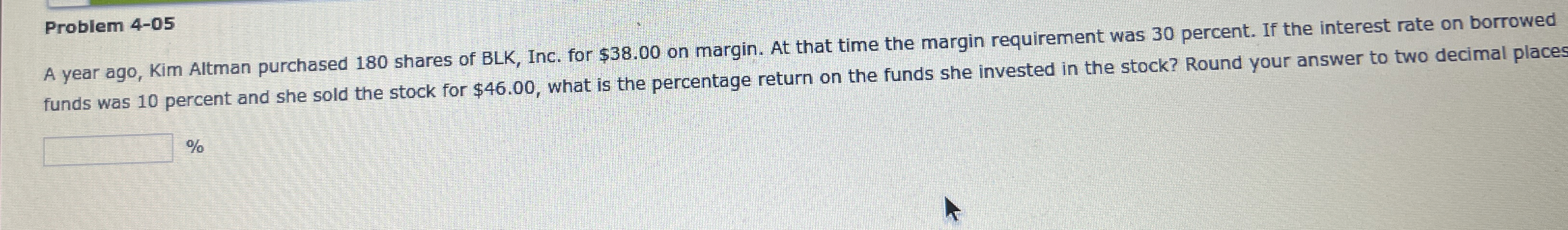  Problem 4-05 A year ago, Kim Altman purchased 180 shares of