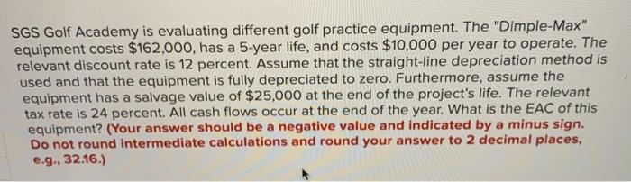  SGS Golf Academy is evaluating different golf practice equipment. The "Dimple-Max"