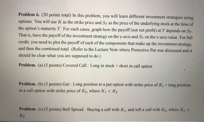  Problem 6. (20 points total) In this problem, you will learn
