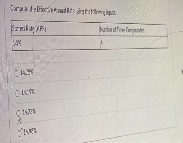  Compute the Effective Annual Rate using the following inputs . Stated