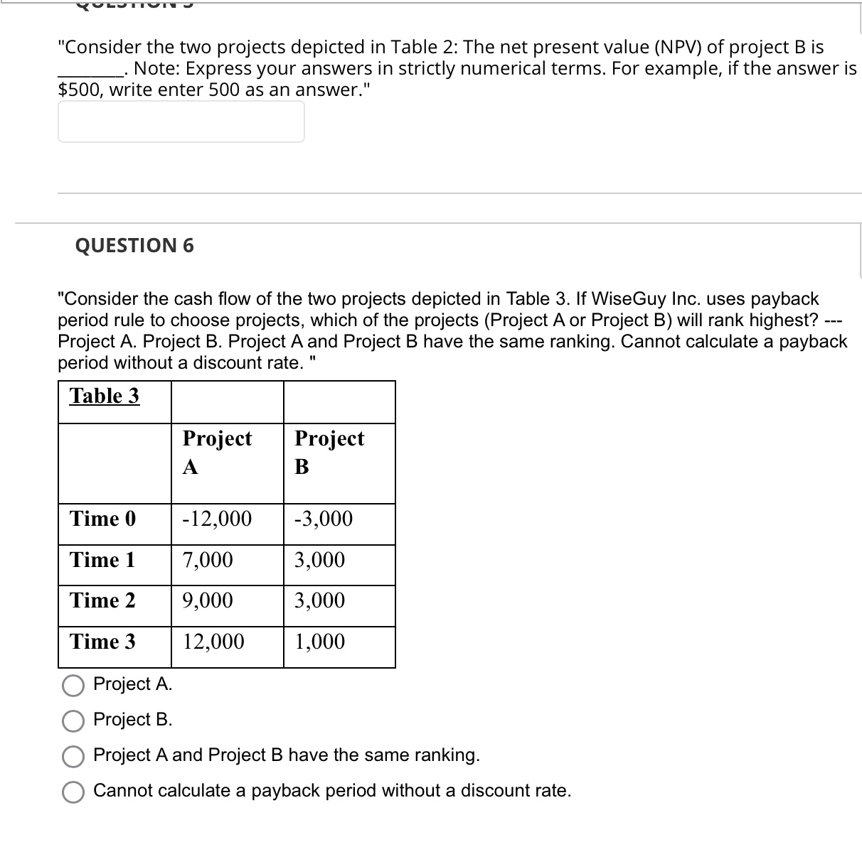  "Consider the two projects depicted in Table 2 : The net