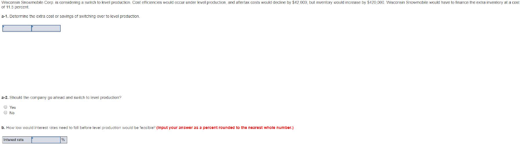  Wisconsin Snowmobile Corp. is considering a switch to level production. Cost