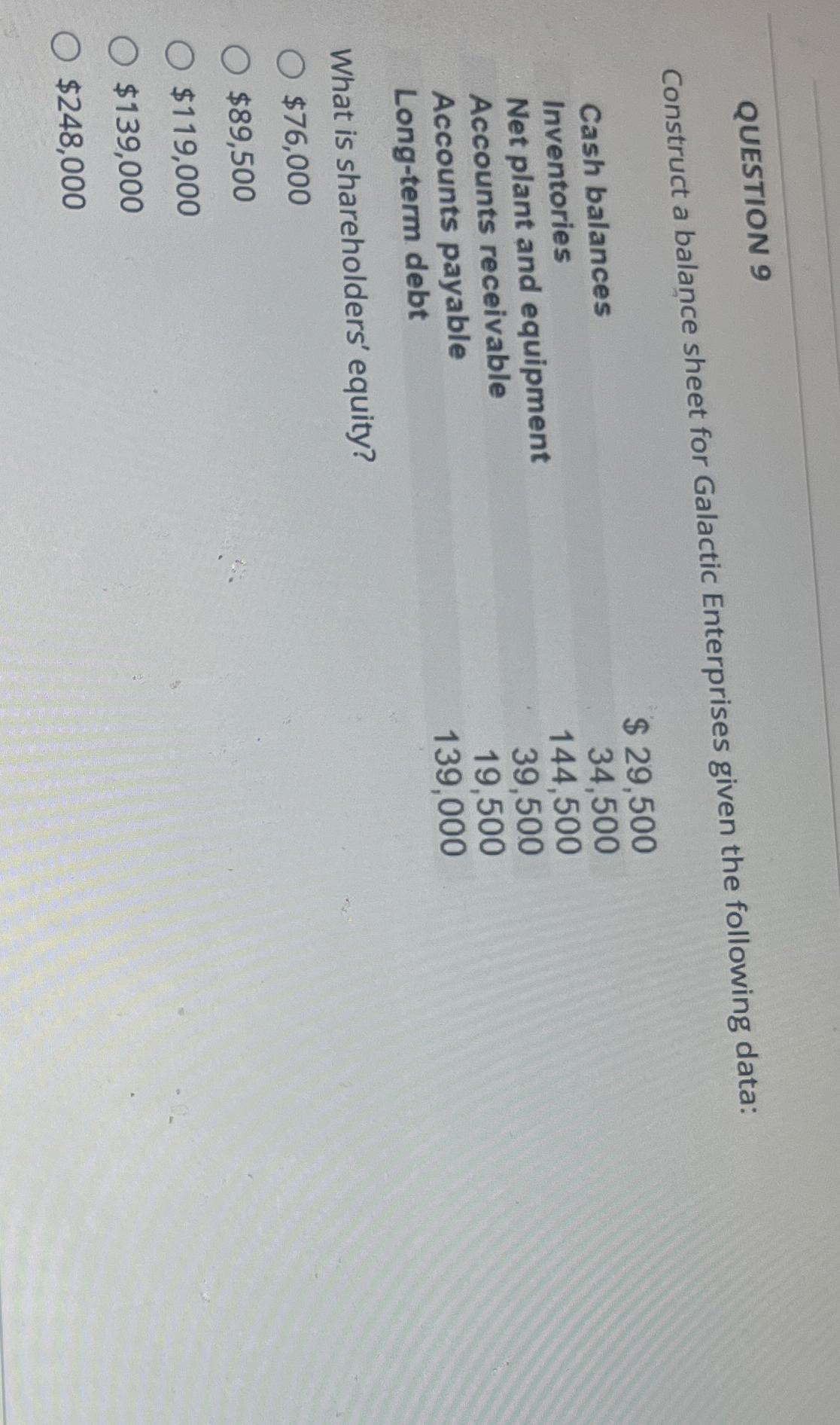  QUESTION 9 Construct a balance sheet for Galactic Enterprises given the