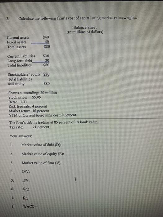  please show work. will drop a like. 3. Calculate the following