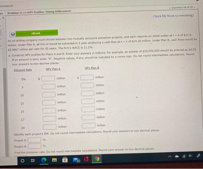  omework Question 18 of 20 Problem 11.15 (NPV Profiles: Timing Differences)