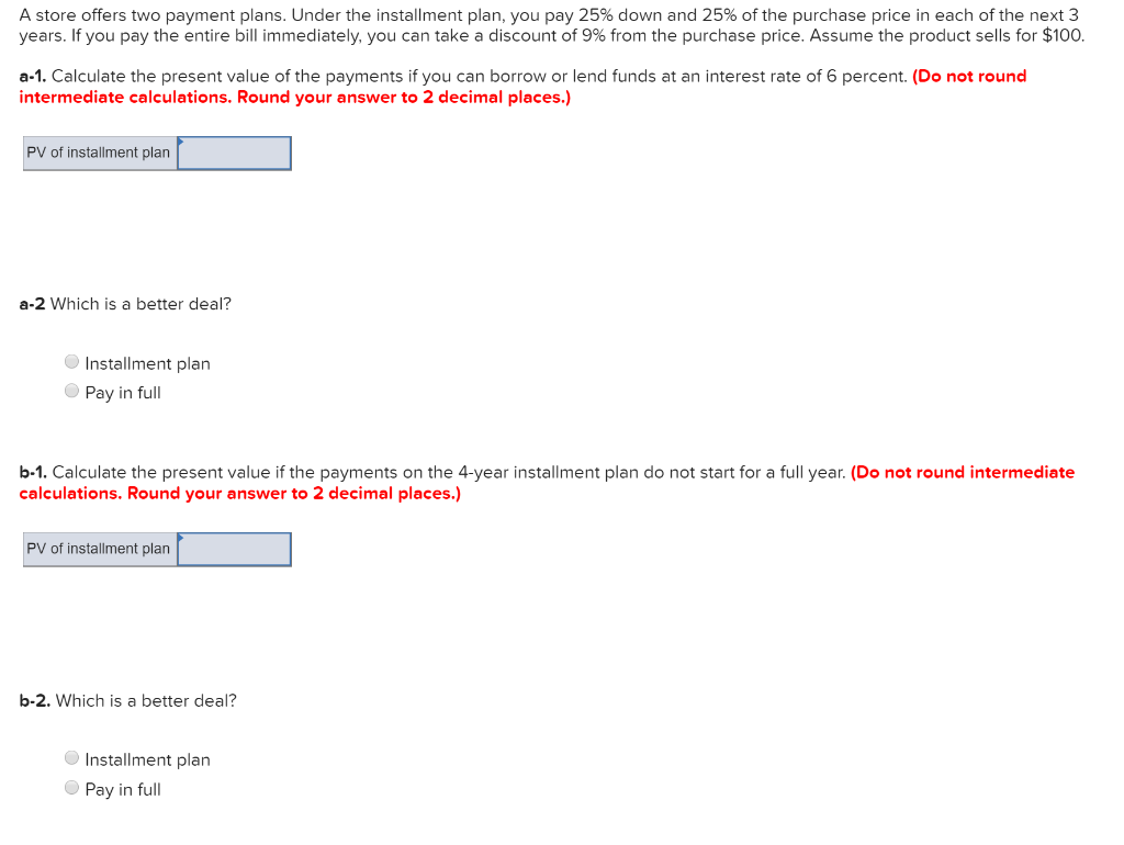  A store offers two payment plans. Under the installment plan, you