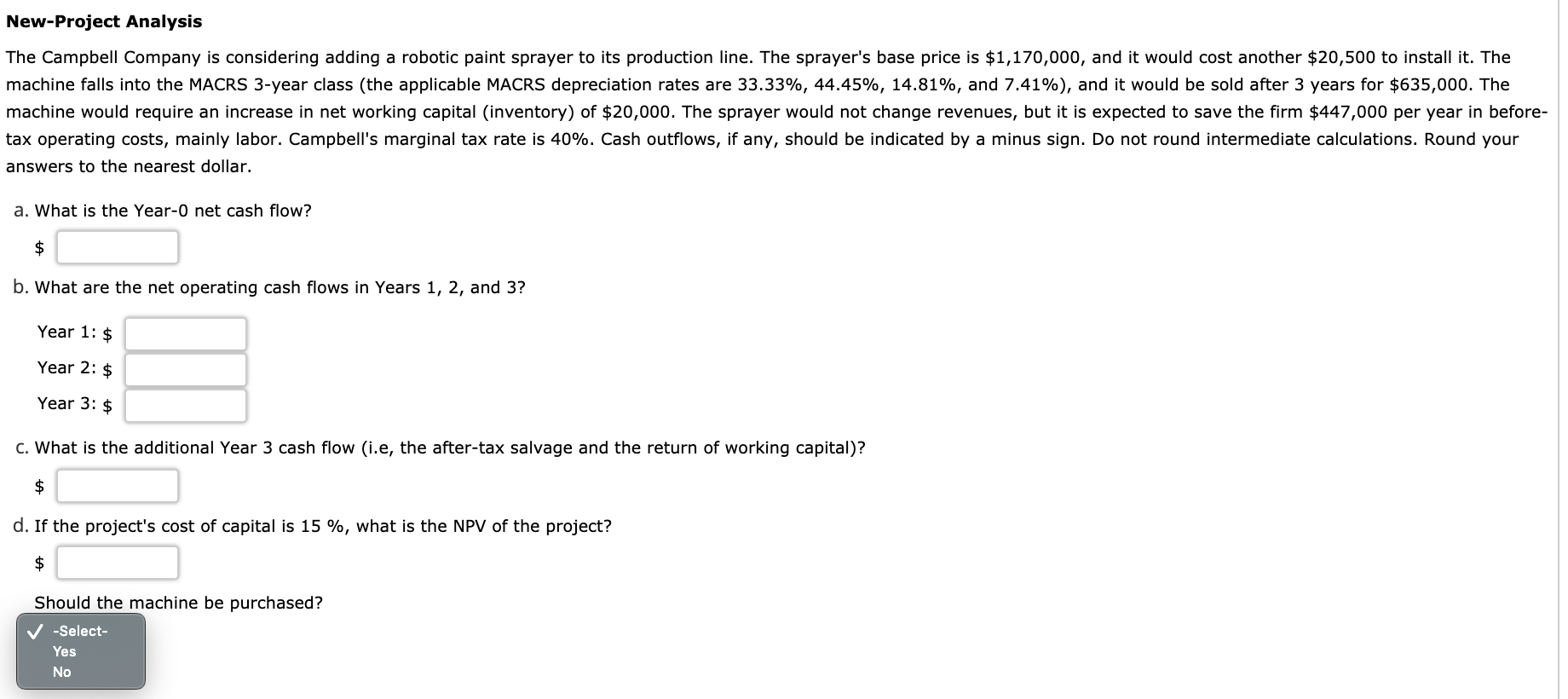  New-Project Analysis The Campbell Company is considering adding a robotic paint