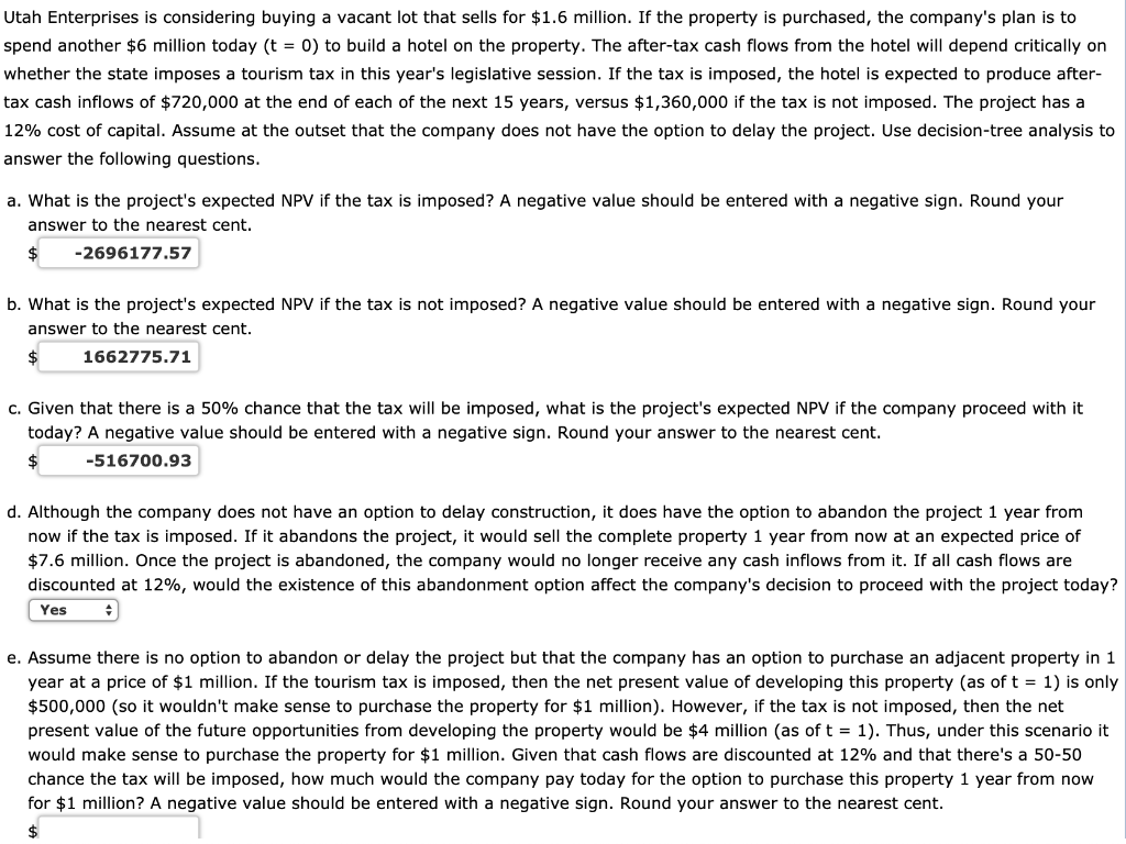 Help with d & e.... Utah Enterprises is considering buying a vacant