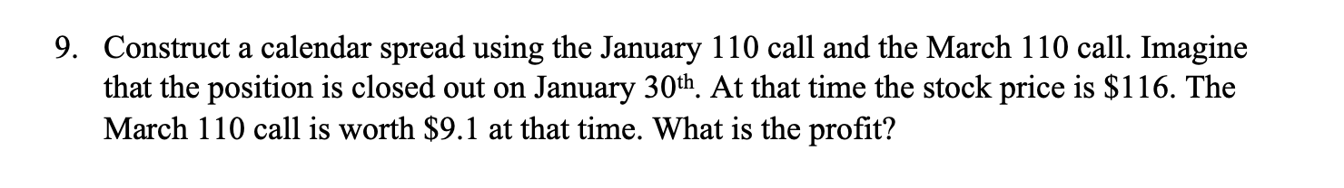is currently January 6th. The stock is currently priced at $101. Expirations