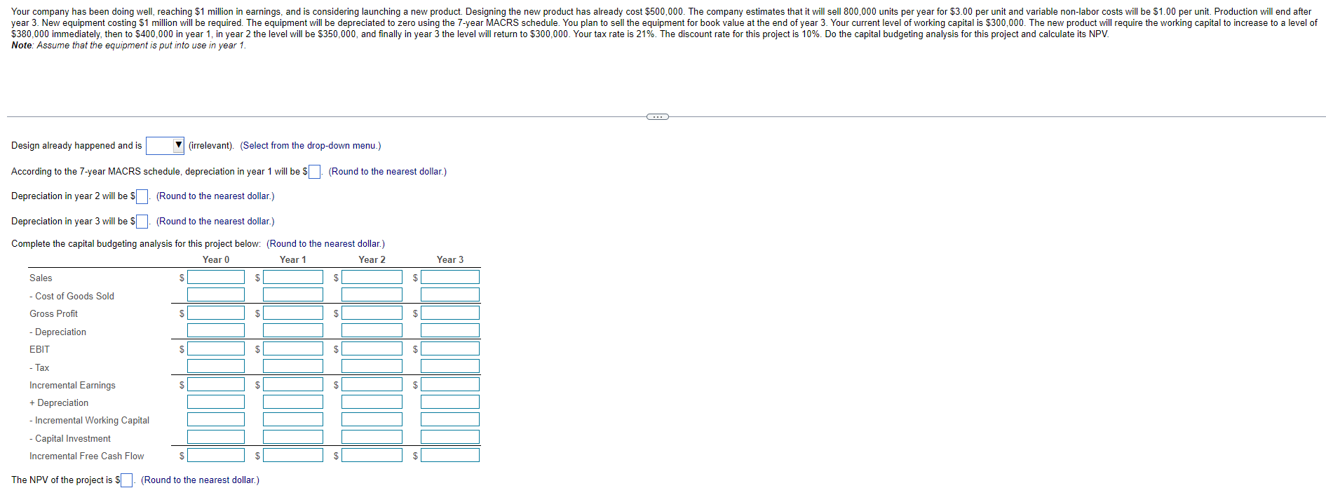 Please be sure to round how the instructions specify. Your company has
