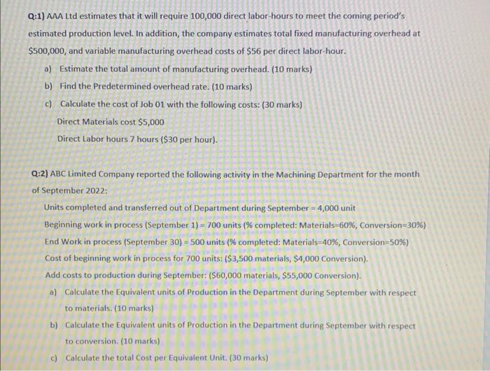  Q:1) AAA Ltd estimates that it will require 100,000 direct labor-hours