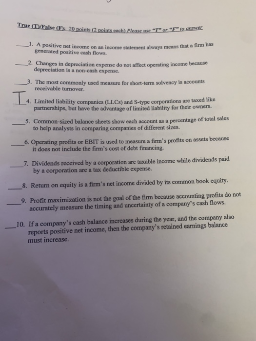  True (T)/False (1): 20 points (2 points cach) Please use "T"