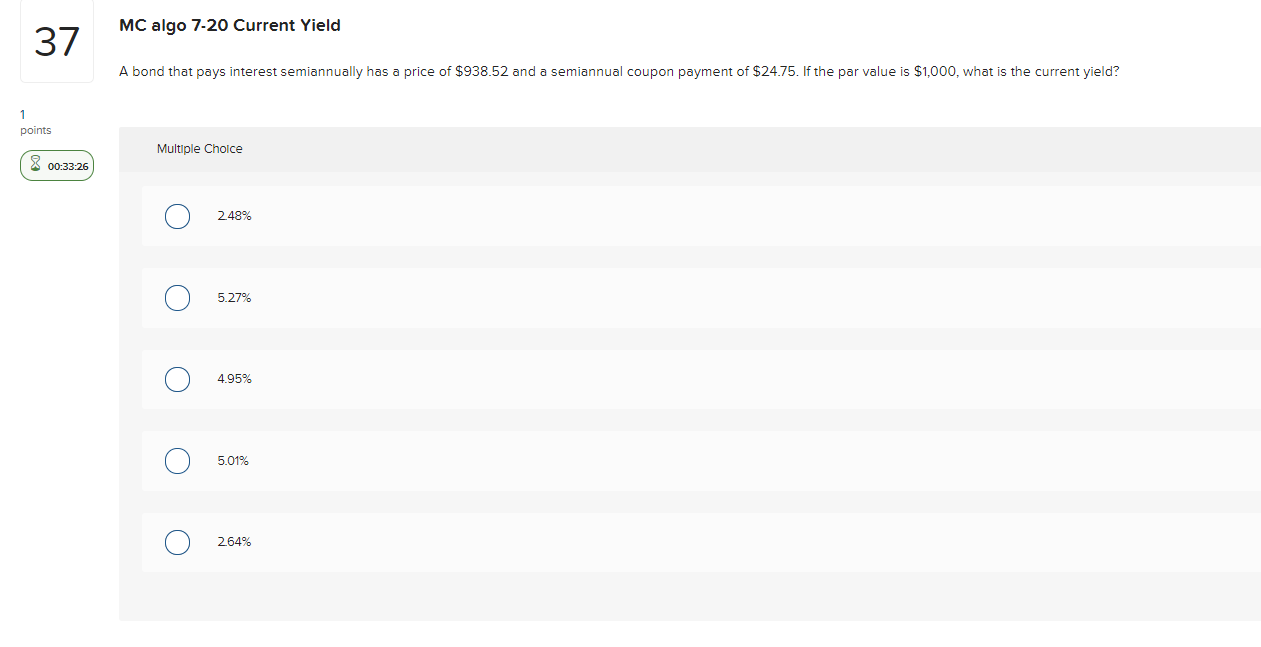MC algo 7-20 Current Yield 37 A bond that pays interest