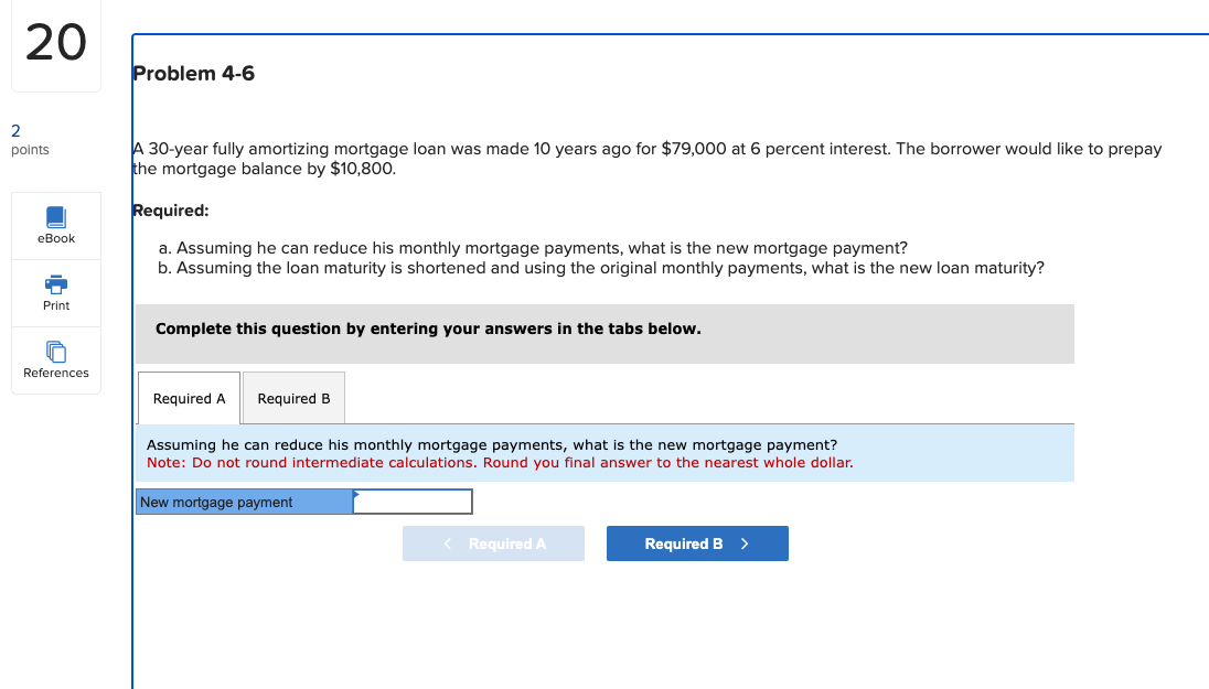  A 30-year fully amortizing mortgage loan was made 10 years ago