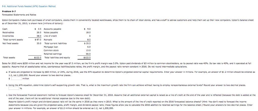  9-6: Additional Funds Needed (AFN) Equation Method Problem 9-7 Forecasted Statements