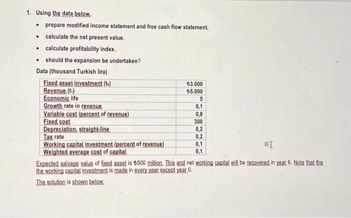 statement and free cash flow statement. - calculate the net present value.