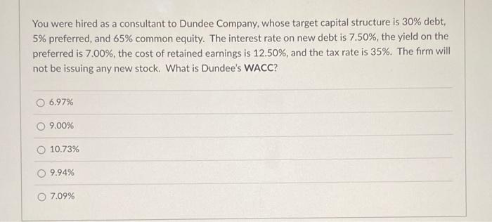 help me out please You were hired as a consultant to Dundee
