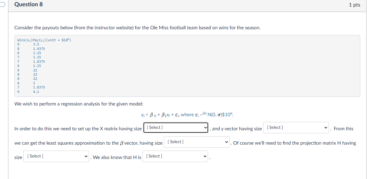  Question 8 1 pts Consider the payouts below (from the instructor