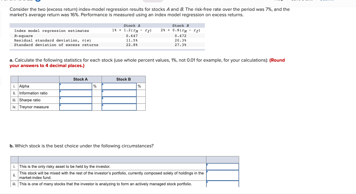 Consider the two (excess return) index-model regression results for stocks A