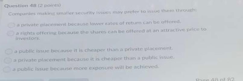  Question 48 (2 points) Companies taking smaller security issues may prefer