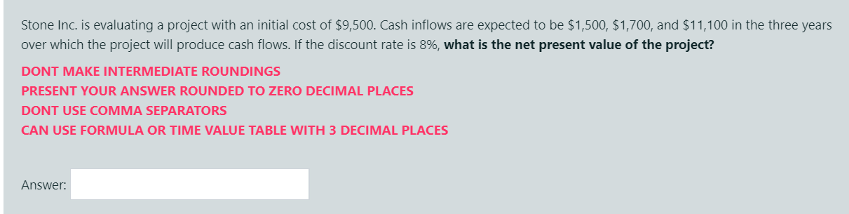 Stone Inc. is evaluating a project with an initial cost of