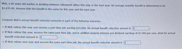  Nick, a 66 years old worker, is deciding between retirement either