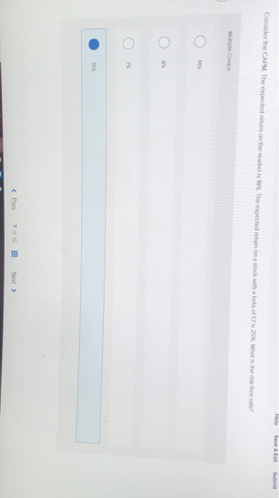  Help Save & Exit Submit Consider the CAPM The expected return