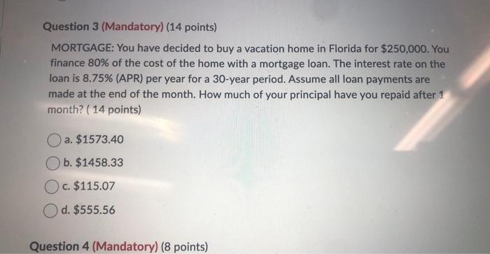  Please help solve this question Question 3 (Mandatory) (14 points) MORTGAGE: