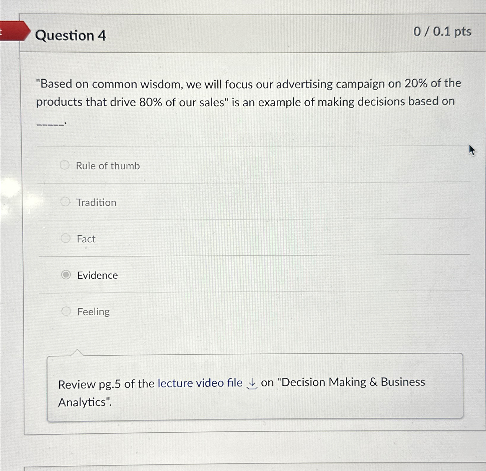 Question 40/0.1 pts "Based on common wisdom, we will focus our