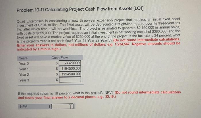  Problem 10-11 Calculating Project Cash Flow from Assets [LO1] Quad Enterprises