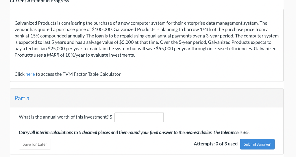 Current Attempt in Progress Galvanized Products is considering the purchase of