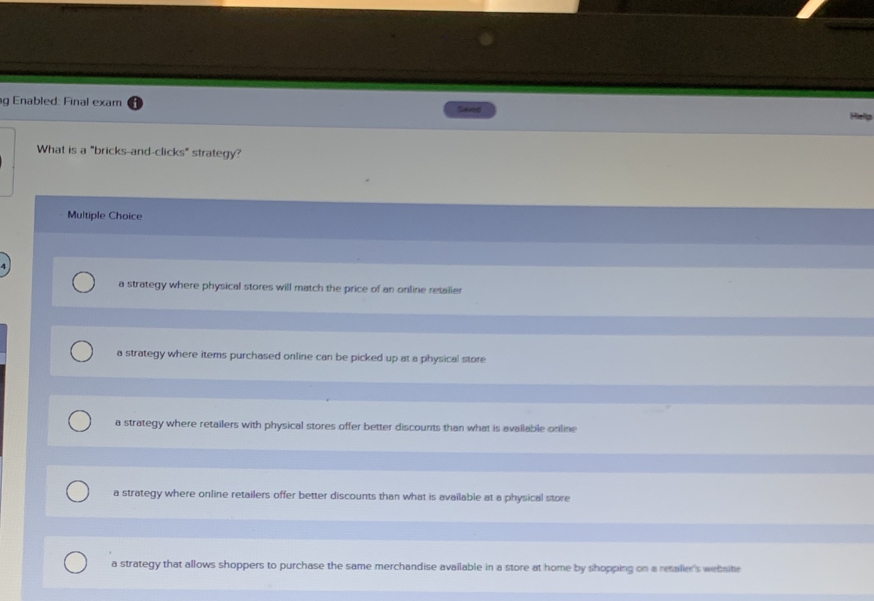 g Enabled: Final exam What is a "bricks-and clicks" strategy? Multiple