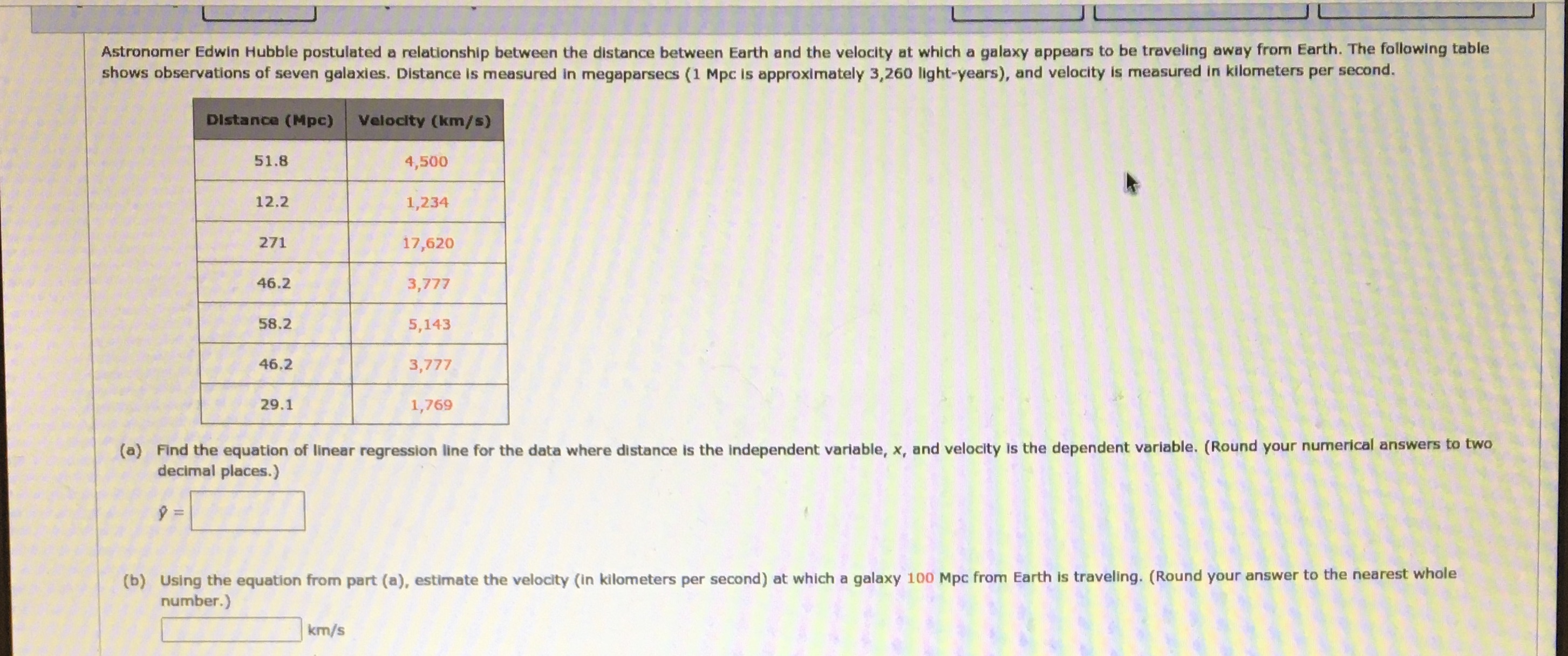  Astronomer Edwin Hubble postulated a relationship between the distance between Earth