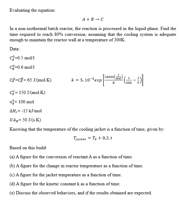  Evaluating the equation: A+BC In a non-isothermal batch reactor, the reaction