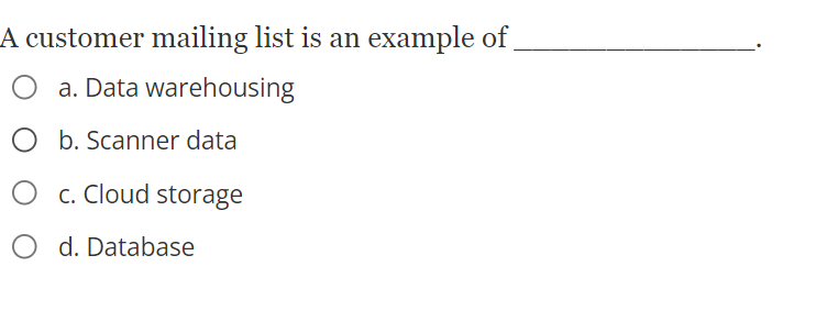 HELP PLEASE ? 15-20 A customer mailing list is an example of