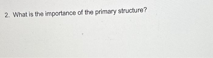 2. please explain (question is refering to protein) 2. What is the