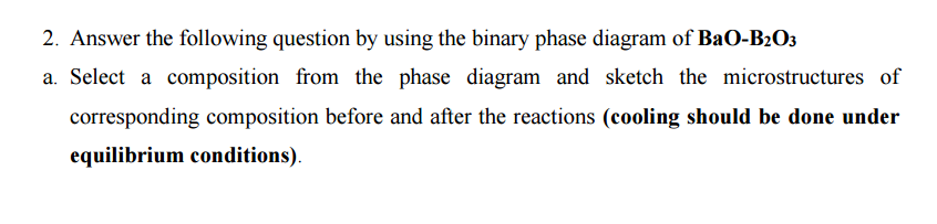 2. Answer the following question by using the binary phase diagram of