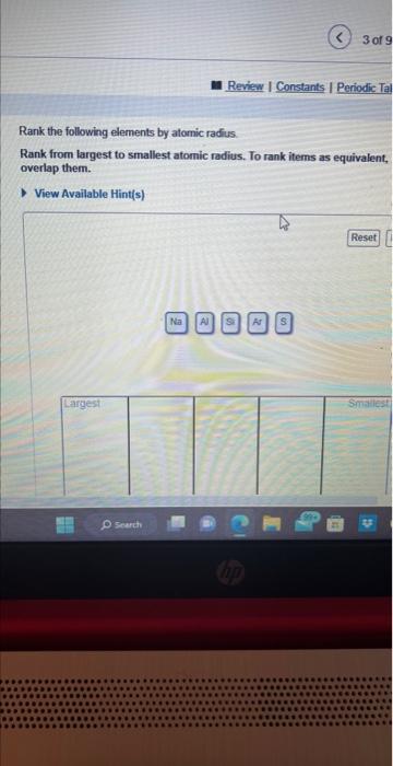  Rank the following elements by atomic radius. Rank from largest to